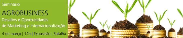 Seminário Agrobusiness - Desafios e Oportunidades de Marketing e Internacionalização